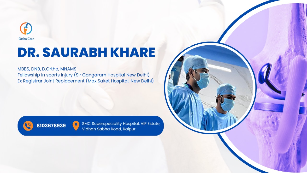 Are You Looking Best Orthopedic Specialist in Raipur, Chhattisgarh? - Dr. Saurabh Khare, India